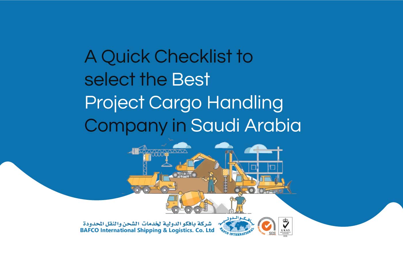 A Quick Checklist to select the Best Project Cargo Handling Company in Saudi Arabia